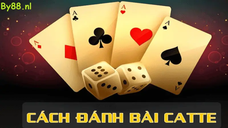 TÌm hiểu cách đánh bài Catte chính xác từ cao thủ By88